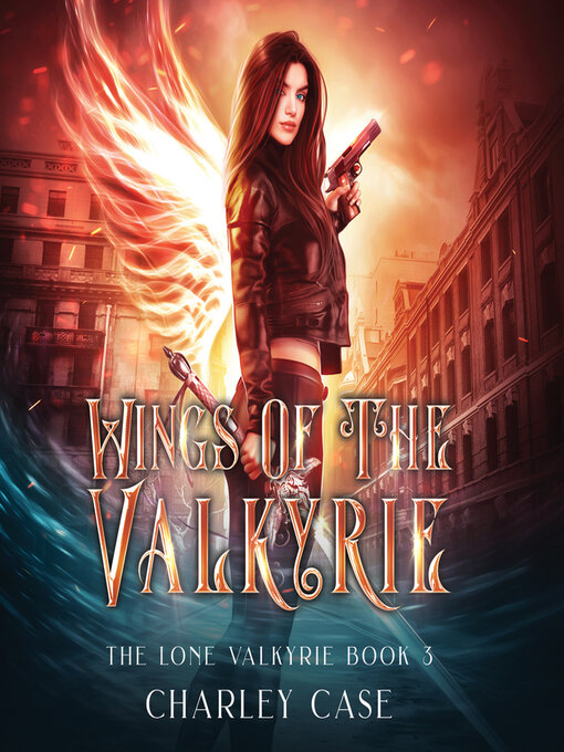 Title details for Wings of the Valkyrie by Charley Case - Wait list